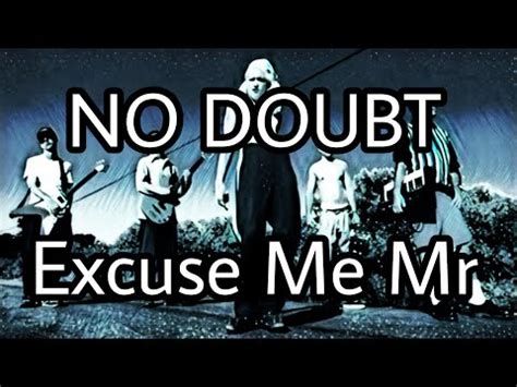 youtube excuse me|No Doubt .